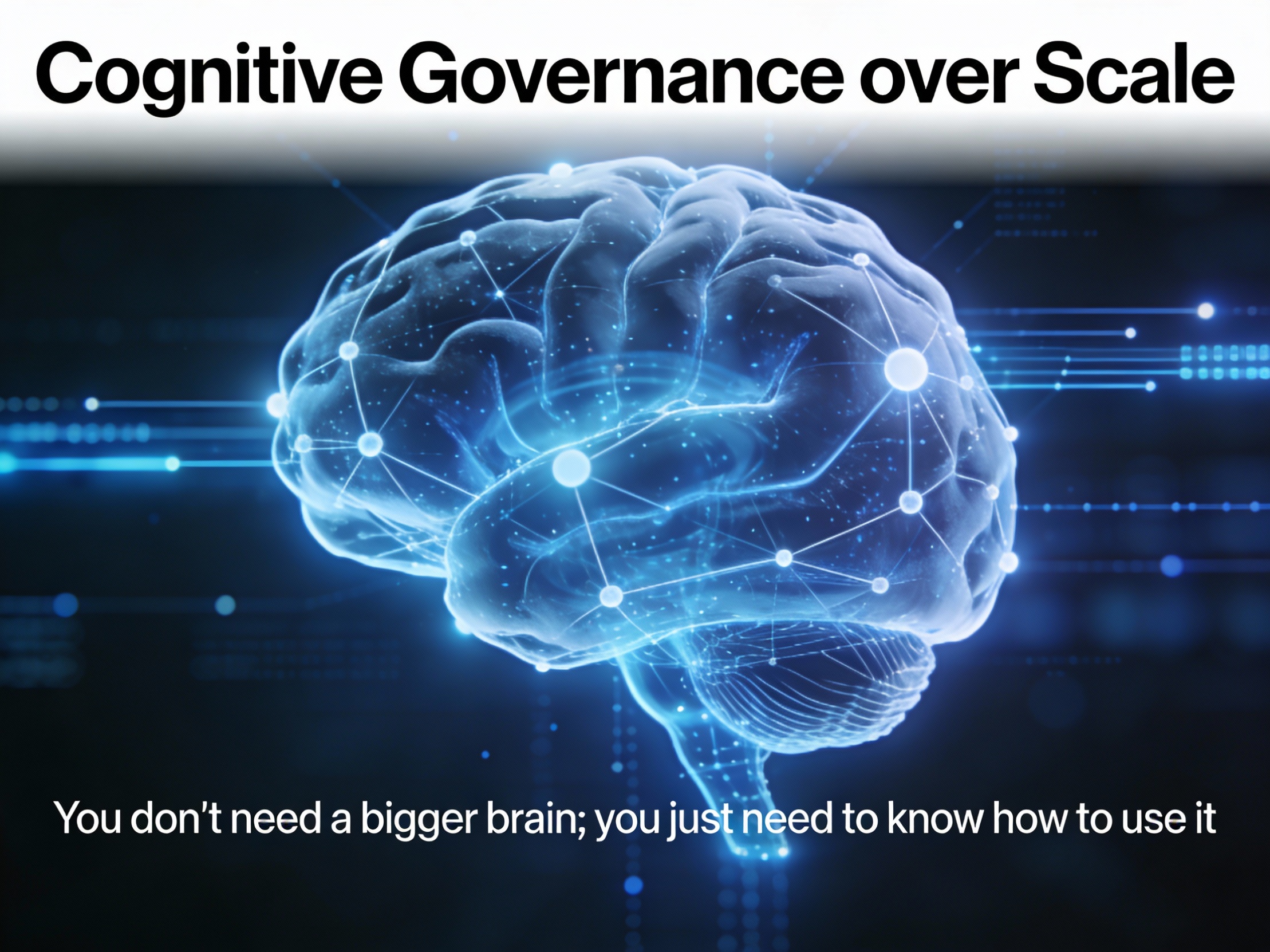 Cognitive Governance over Scale
